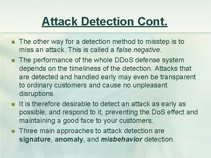 Attack Detection Cont. n n The other way for a detection method to misstep