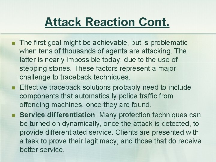 Attack Reaction Cont. n n n The first goal might be achievable, but is