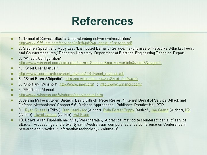 References n n n 1. “Denial-of-Service attacks: Understanding network vulnerabilities”, http: //www. 935. ibm.