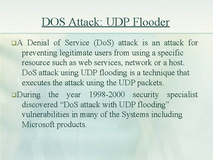 DOS Attack: UDP Flooder q. A Denial of Service (Do. S) attack is an