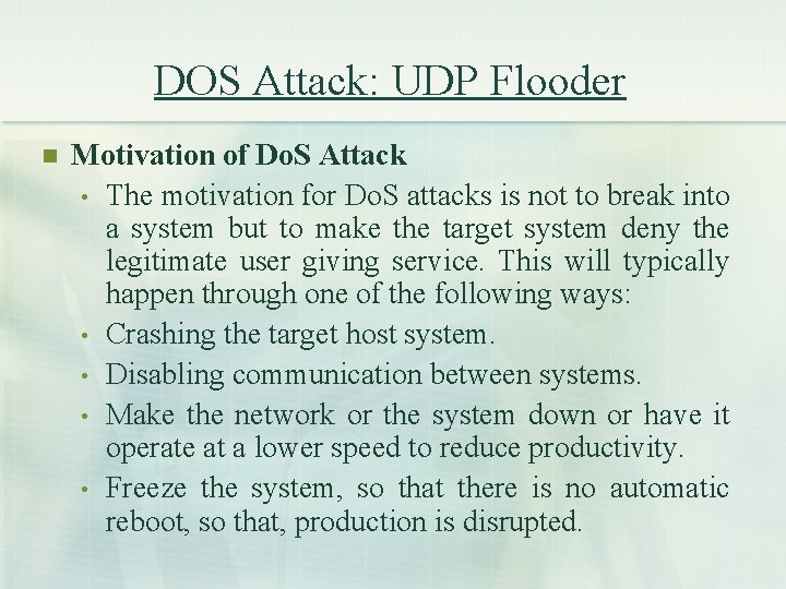 DOS Attack: UDP Flooder n Motivation of Do. S Attack • The motivation for