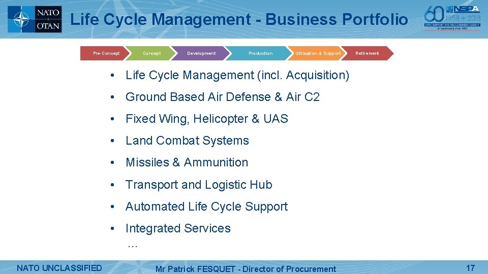 Life Cycle Management - Business Portfolio Pre-Concept Development Production Utilisation & Support Retirement •
