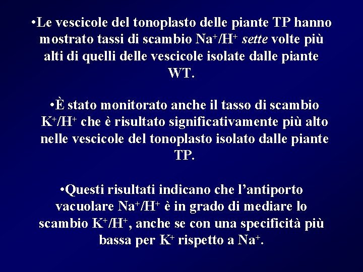  • Le vescicole del tonoplasto delle piante TP hanno mostrato tassi di scambio