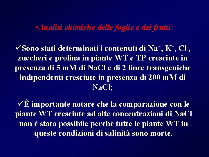  • Analisi chimiche delle foglie e dei frutti: üSono stati determinati i contenuti