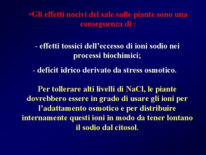  • Gli effetti nocivi del sale sulle piante sono una conseguenza di :