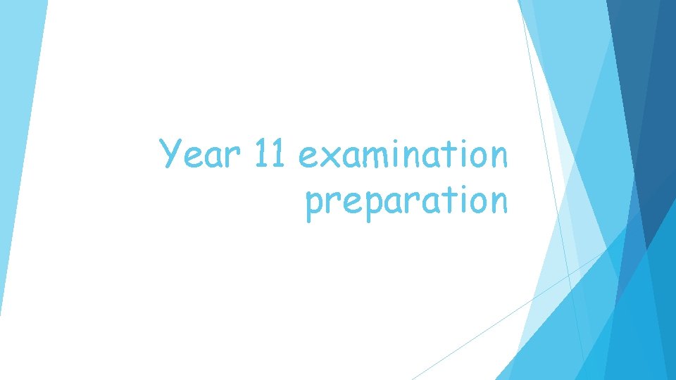 Year 11 examination preparation 