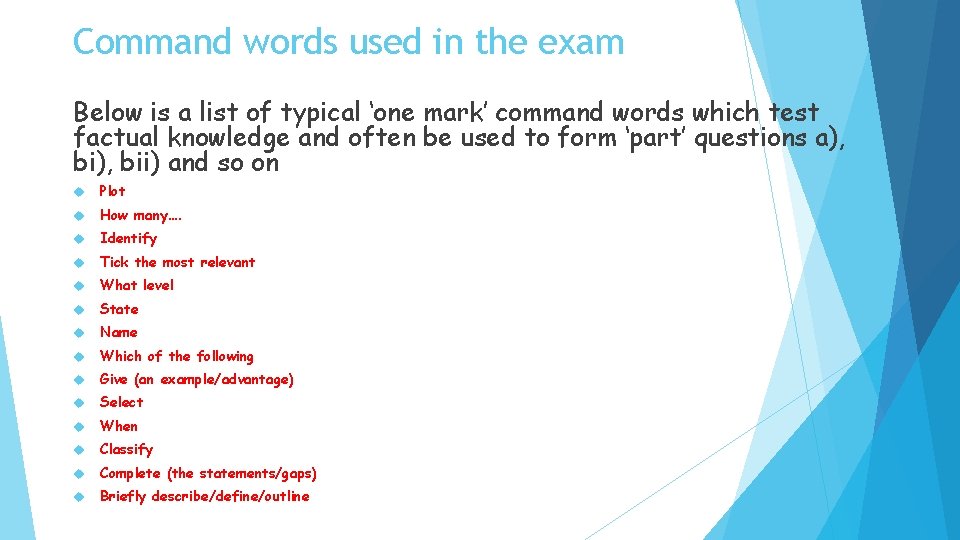 Command words used in the exam Below is a list of typical ‘one mark’