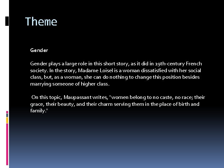 Theme Gender plays a large role in this short story, as it did in