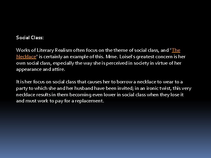 Social Class: Works of Literary Realism often focus on theme of social class, and