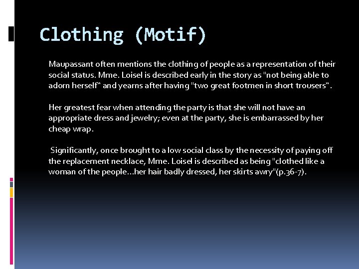 Clothing (Motif) Maupassant often mentions the clothing of people as a representation of their