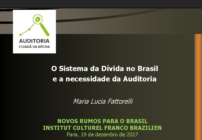 O Sistema da Dívida no Brasil e a necessidade da Auditoria Maria Lucia Fattorelli