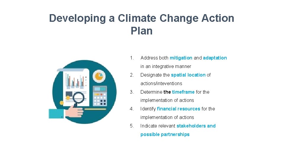 Developing a Climate Change Action Plan 1. Address both mitigation and adaptation in an