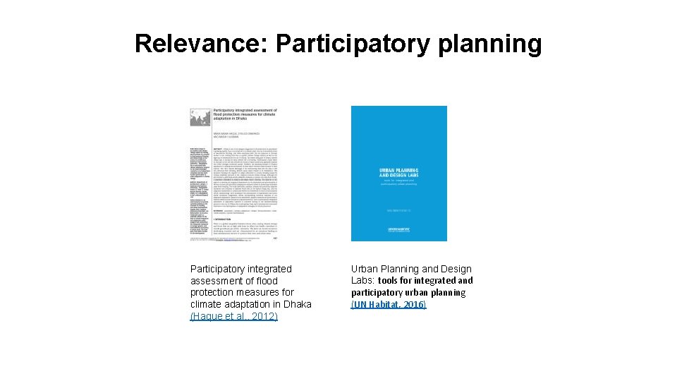 Relevance: Participatory planning Participatory integrated assessment of flood protection measures for climate adaptation in