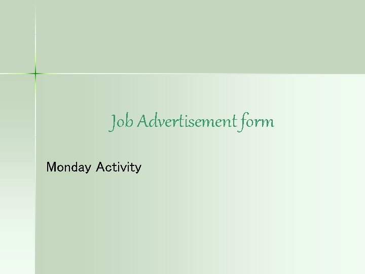 Job Advertisement form Monday Activity 