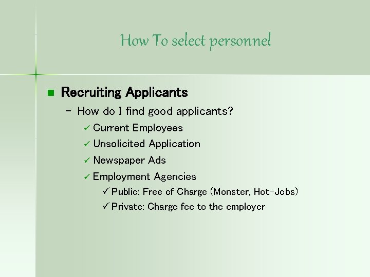 How To select personnel n Recruiting Applicants – How do I find good applicants?