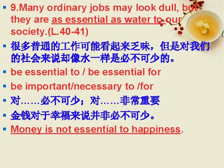 § 9. Many ordinary jobs may look dull, but they are as essential as