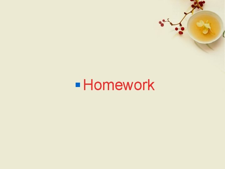 § Homework 