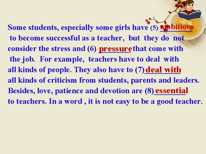 Some students, especially some girls have (5) ambitions ____ to become successful as a