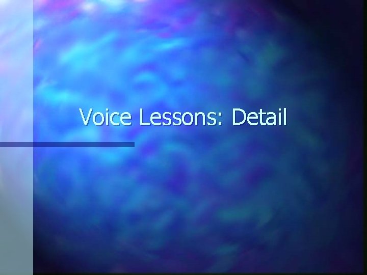 Voice Lessons: Detail 