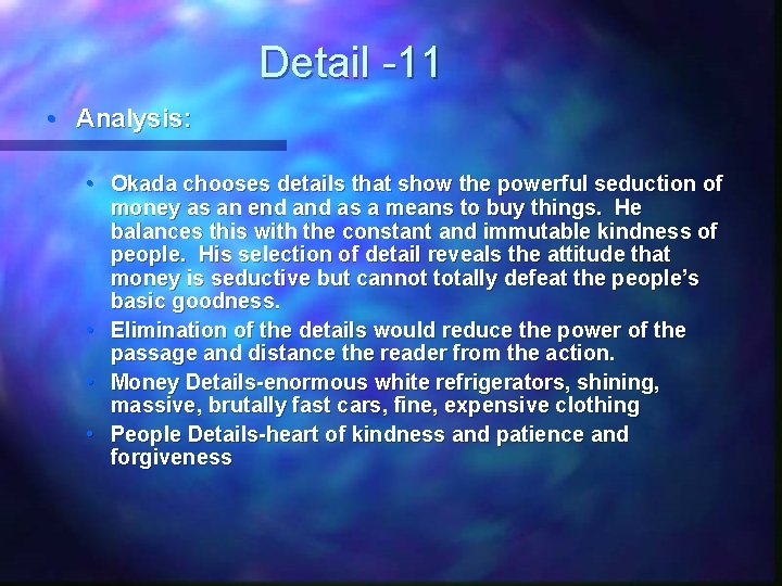 Detail -11 • Analysis: • Okada chooses details that show the powerful seduction of