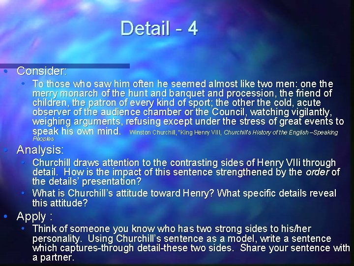 Detail - 4 • Consider: • To those who saw him often he seemed