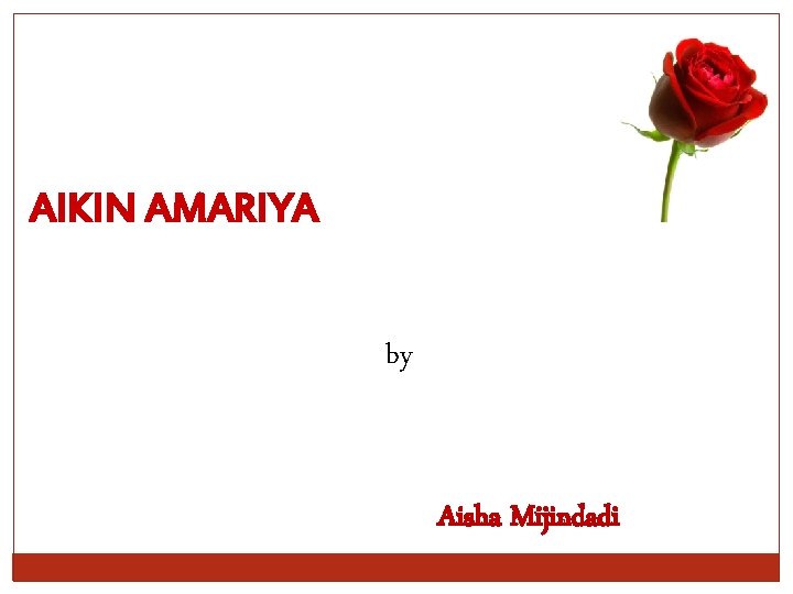 AIKIN AMARIYA by Aisha Mijindadi 