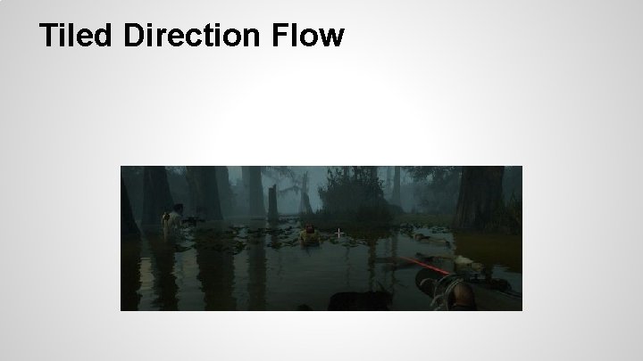 Tiled Direction Flow 