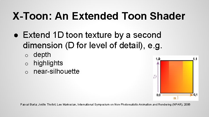 X-Toon: An Extended Toon Shader ● Extend 1 D toon texture by a second