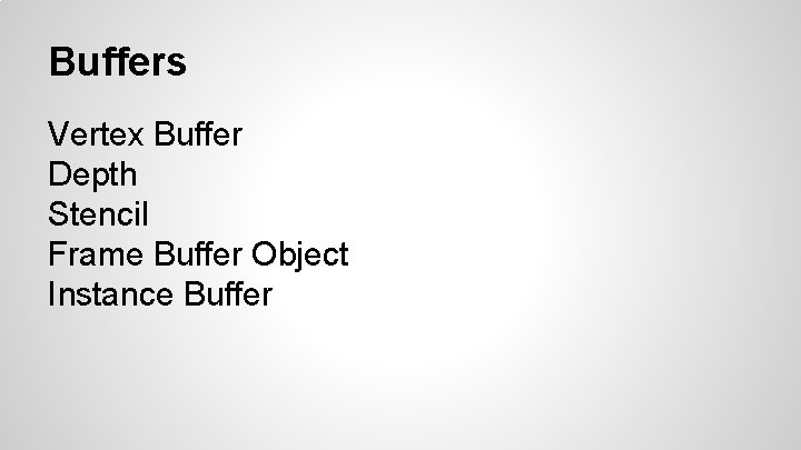 Buffers Vertex Buffer Depth Stencil Frame Buffer Object Instance Buffer 