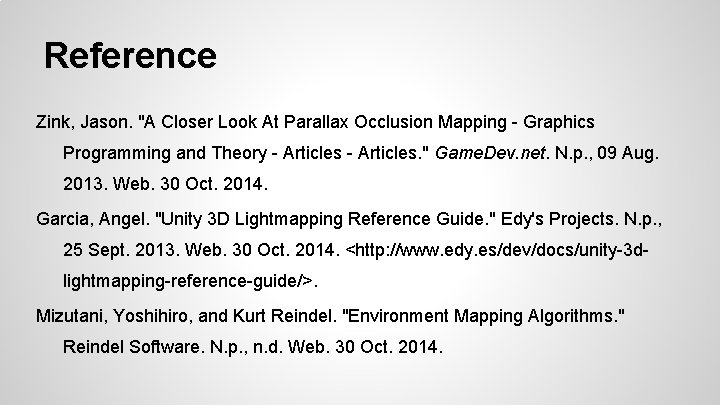 Reference Zink, Jason. "A Closer Look At Parallax Occlusion Mapping - Graphics Programming and