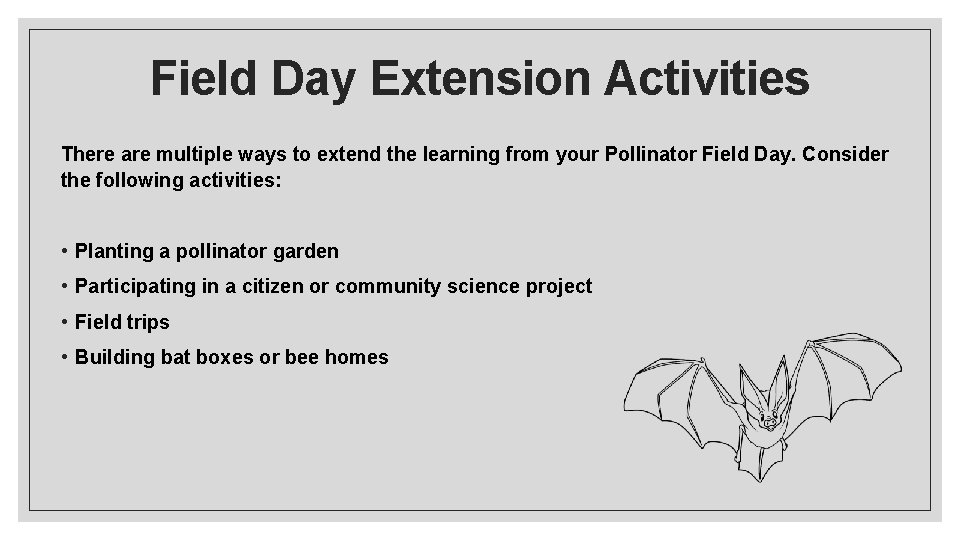 Field Day Extension Activities There are multiple ways to extend the learning from your