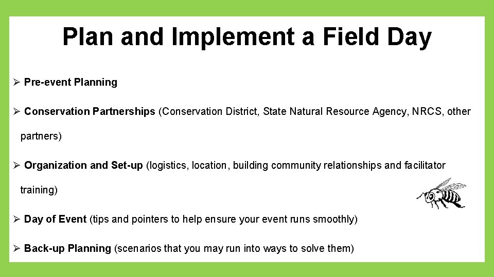 Plan and Implement a Field Day Ø Pre-event Planning Ø Conservation Partnerships (Conservation District,