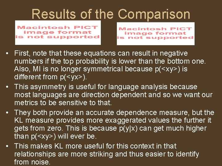 Results of the Comparison • First, note that these equations can result in negative