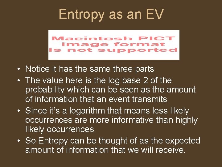 Entropy as an EV • Notice it has the same three parts • The