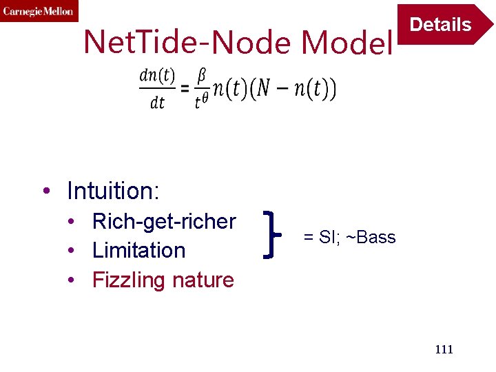 Net. Tide-Node Model Details • Intuition: • Rich-get-richer • Limitation • Fizzling nature =