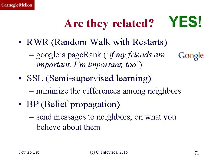 CMU SCS Are they related? YES! • RWR (Random Walk with Restarts) – google’s