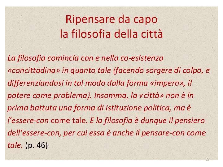 Ripensare da capo la filosofia della città La filosofia comincia con e nella co-esistenza