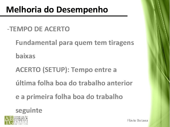 Melhoria do Desempenho -TEMPO DE ACERTO Fundamental para quem tiragens baixas ACERTO (SETUP): Melhoria do Desempenho -TEMPO DE ACERTO Fundamental para quem tiragens baixas ACERTO (SETUP):