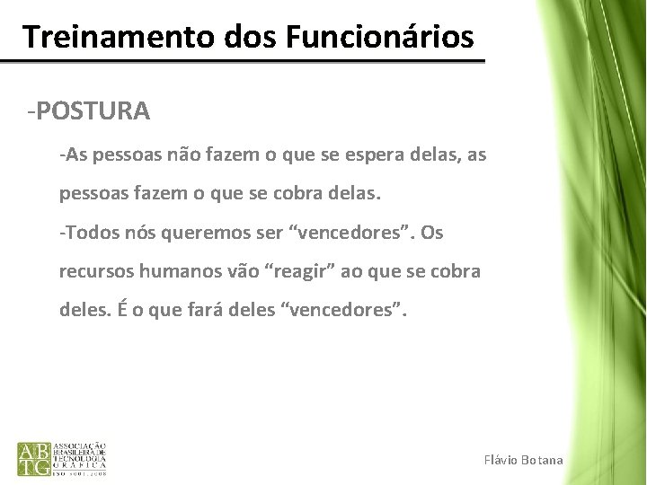 Treinamento dos Funcionários -POSTURA -As pessoas não fazem o que se espera delas, Treinamento dos Funcionários -POSTURA -As pessoas não fazem o que se espera delas,