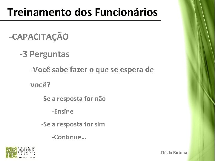 Treinamento dos Funcionários -CAPACITAÇÃO -3 Perguntas -Você sabe fazer o que se espera Treinamento dos Funcionários -CAPACITAÇÃO -3 Perguntas -Você sabe fazer o que se espera