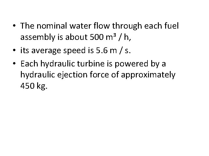  • The nominal water flow through each fuel assembly is about 500 m³
