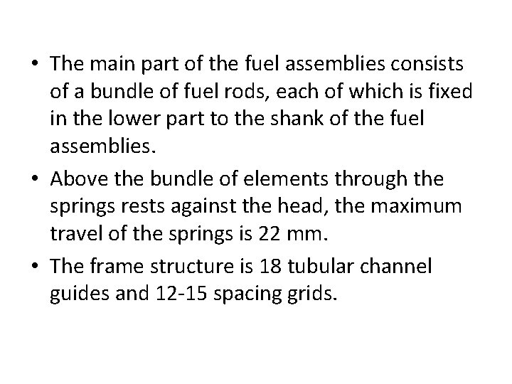  • The main part of the fuel assemblies consists of a bundle of