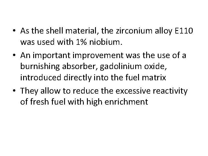  • As the shell material, the zirconium alloy E 110 was used with