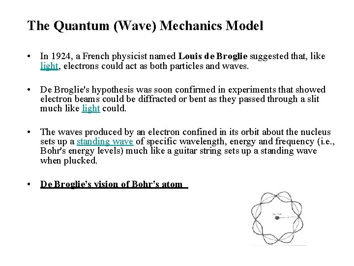 The Quantum (Wave) Mechanics Model • In 1924, a French physicist named Louis de The Quantum (Wave) Mechanics Model • In 1924, a French physicist named Louis de