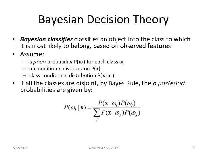 Bayesian Decision Theory • Bayesian classifier classifies an object into the class to which