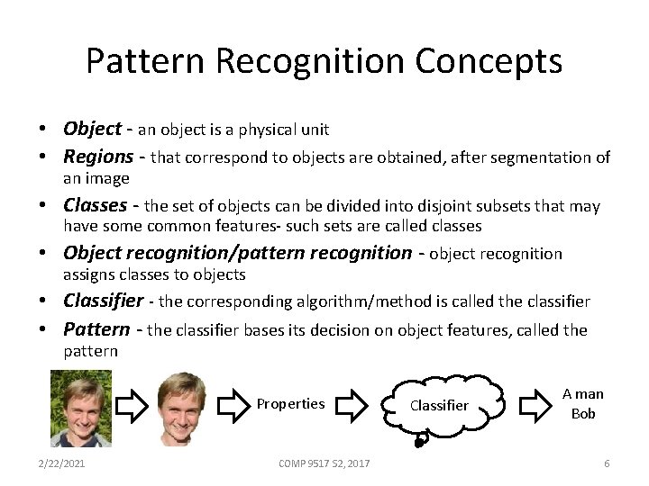 Pattern Recognition Concepts • Object - an object is a physical unit • Regions