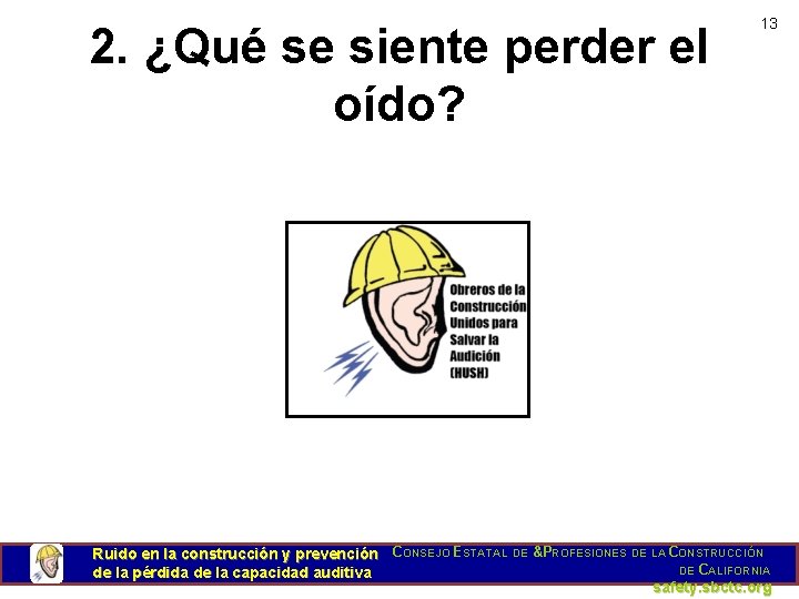 2. ¿Qué se siente perder el oído? 13 Ruido en la construcción y prevención