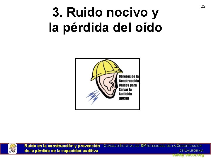 3. Ruido nocivo y la pérdida del oído 22 Ruido en la construcción y