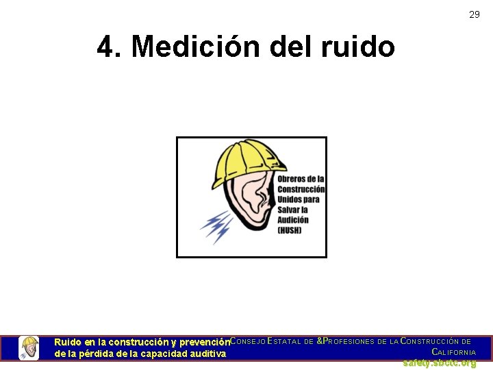 29 4. Medición del ruido Ruido en la construcción y prevención. CONSEJO ESTATAL DE
