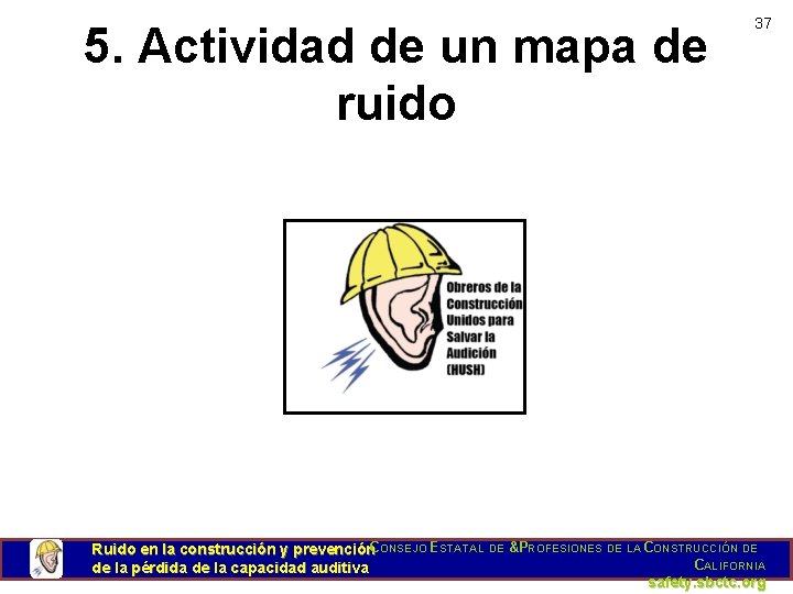 5. Actividad de un mapa de ruido 37 Ruido en la construcción y prevención.